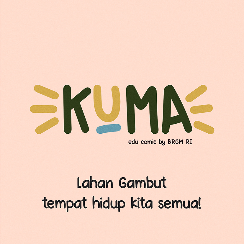Episode 9 - Lahan Gambut Tempat Hidup Kita Semua!